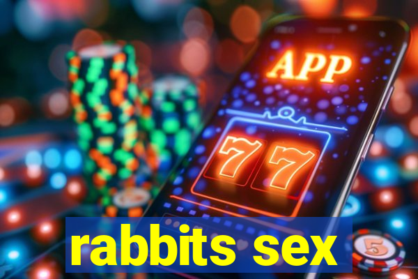 rabbits sex