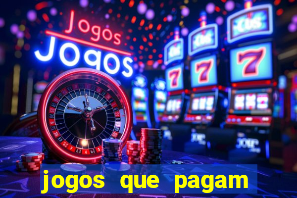 jogos que pagam muito bem