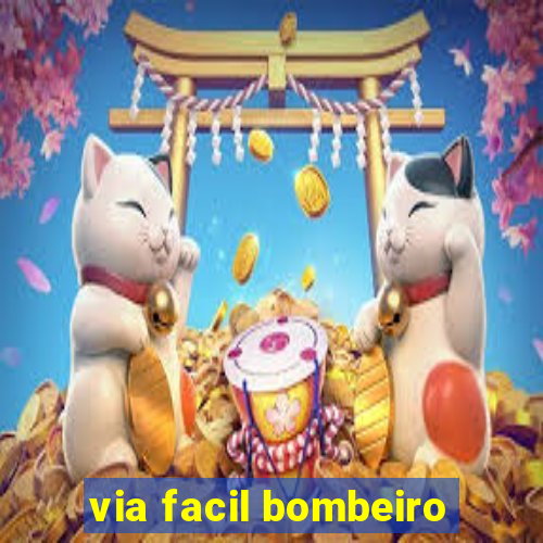 via facil bombeiro