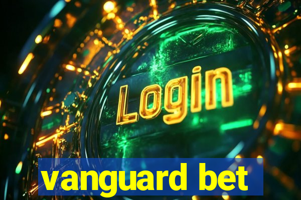 vanguard bet