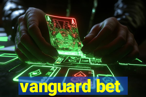 vanguard bet