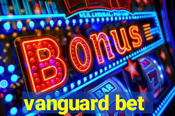 vanguard bet