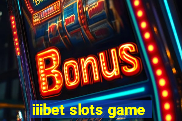 iiibet slots game