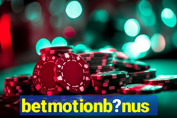 betmotionb?nus