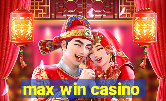 max win casino