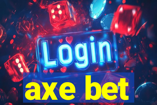 axe bet