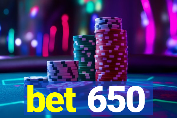 bet 650