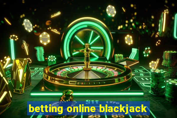 betting online blackjack