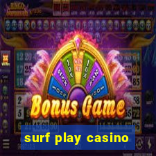 surf play casino