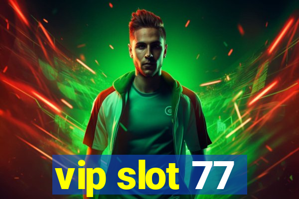 vip slot 77