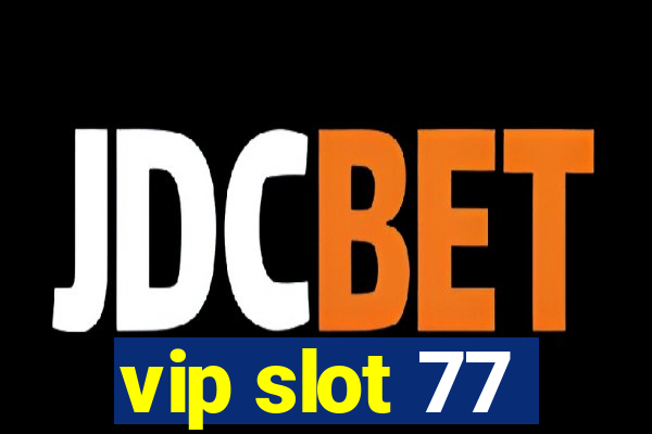 vip slot 77