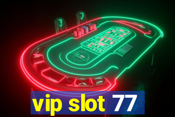 vip slot 77