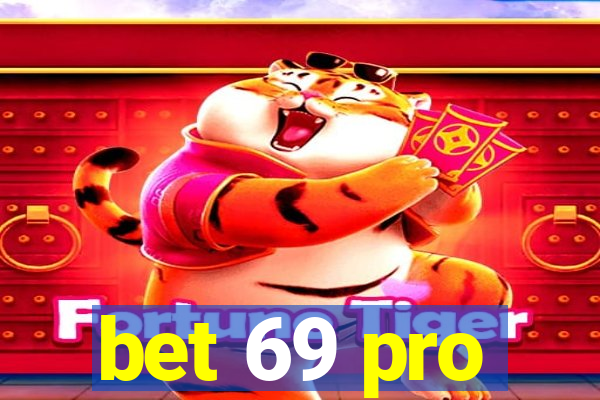 bet 69 pro