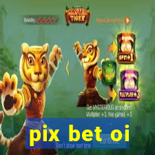 pix bet oi