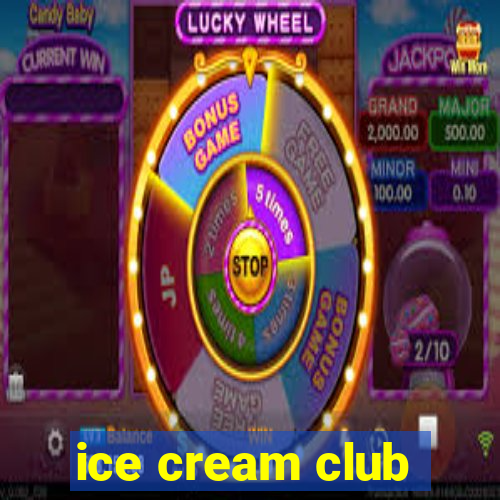 ice cream club