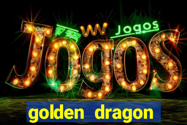 golden dragon torres vedras