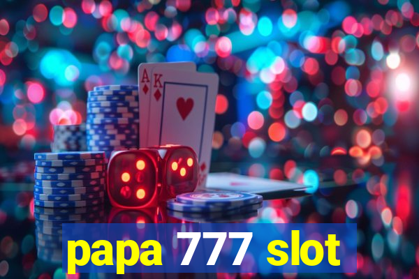 papa 777 slot