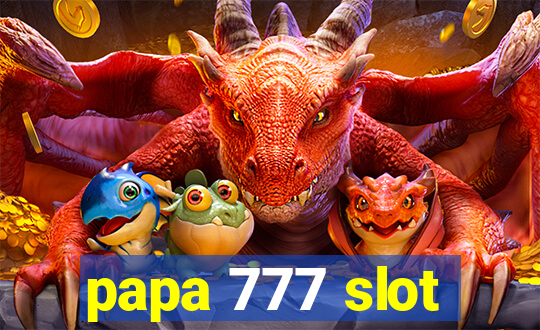 papa 777 slot