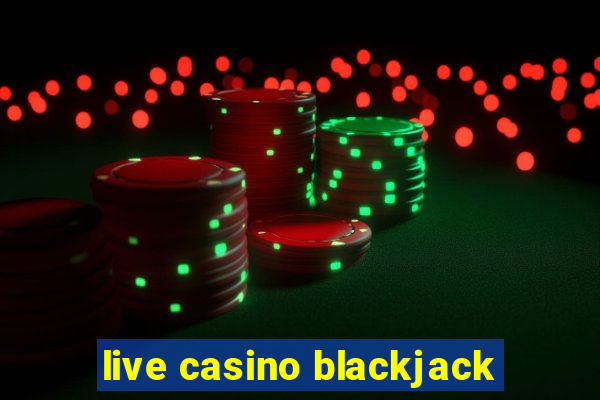 live casino blackjack