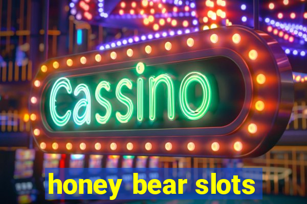 honey bear slots