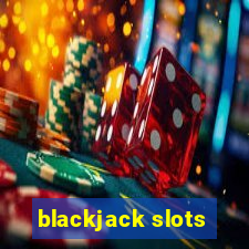 blackjack slots