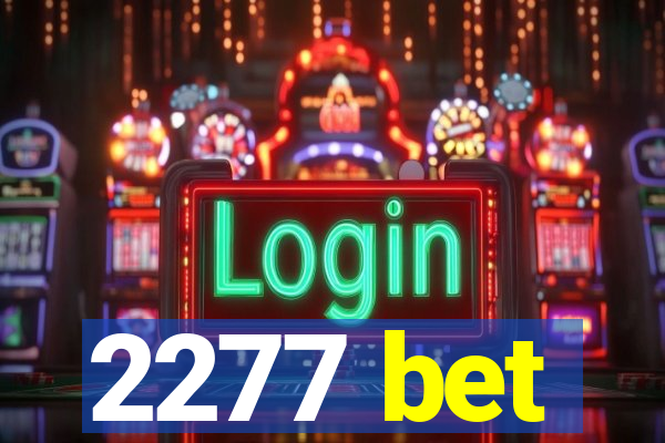 2277 bet