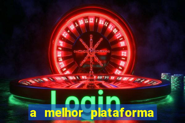 a melhor plataforma para jogar fortune tiger