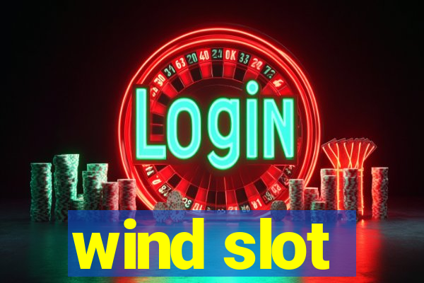 wind slot