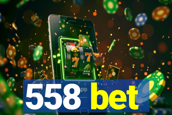 558 bet