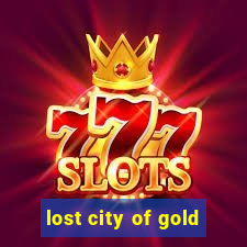 lost city of gold