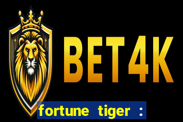 fortune tiger : jogo do tigre