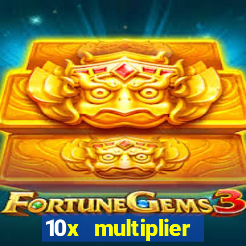 10x multiplier casino no deposit