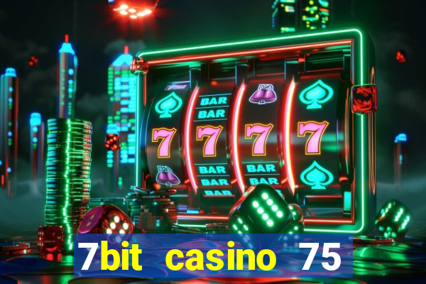 7bit casino 75 free spins