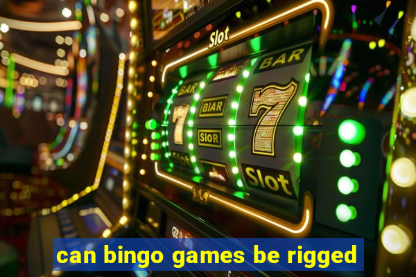 can bingo games be rigged