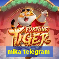 mika telegram