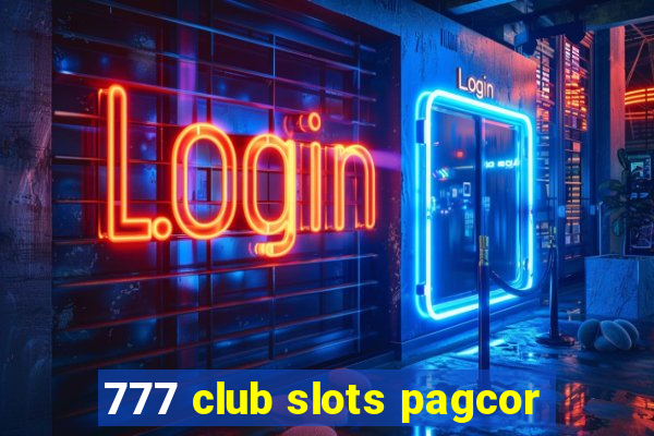 777 club slots pagcor