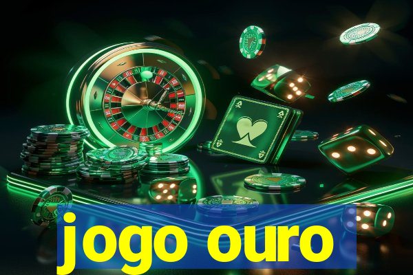 jogo ouro