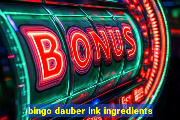 bingo dauber ink ingredients