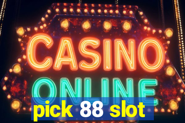 pick 88 slot