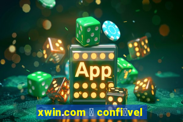 xwin.com 茅 confi谩vel