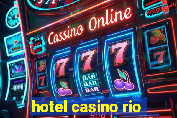 hotel casino rio