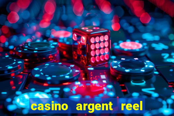 casino argent reel en ligne