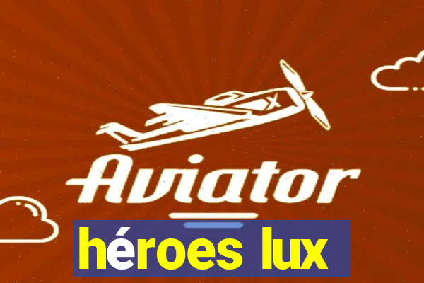 héroes lux