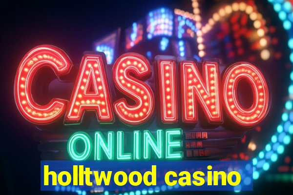 holltwood casino