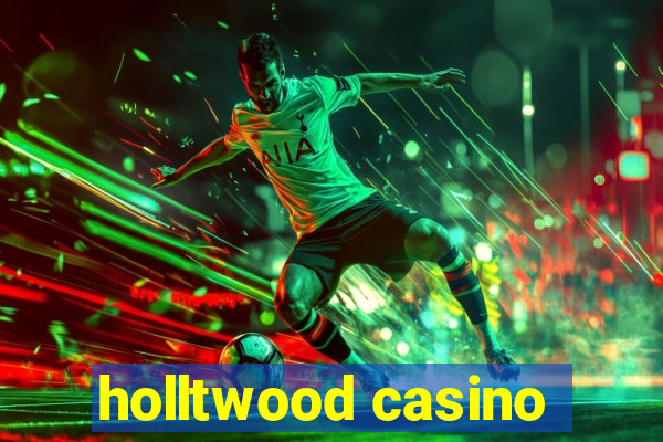 holltwood casino