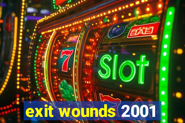 exit wounds 2001