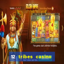 12 tribes casino phone number