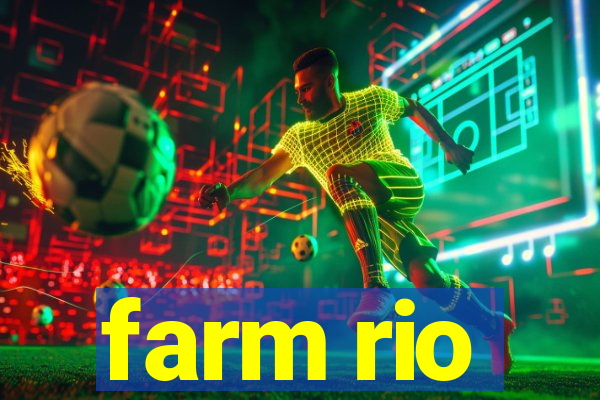 farm rio