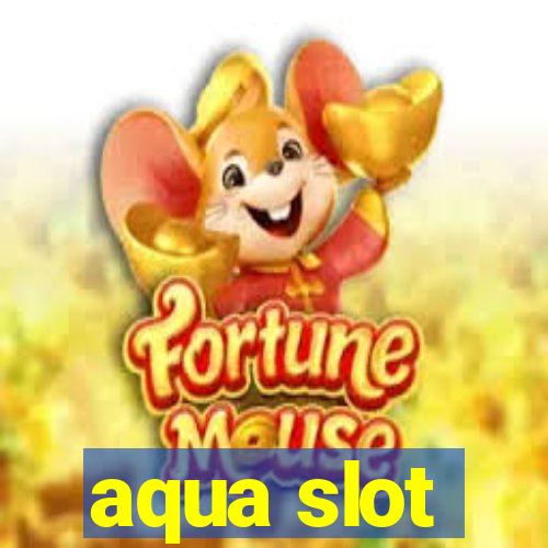 aqua slot