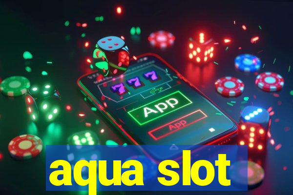 aqua slot